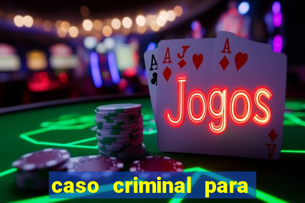 caso criminal para resolver pdf